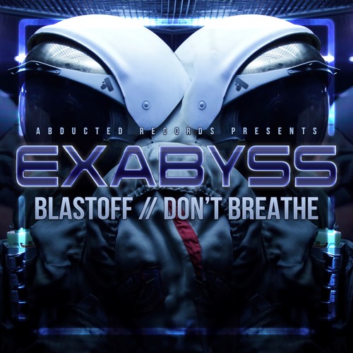 Exabyss - Don't Breathe [OUT NOW!]