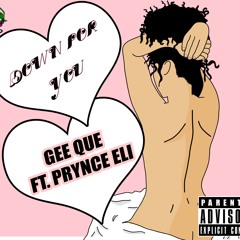 Down 4 You Ft Prynce Eli ( Single )