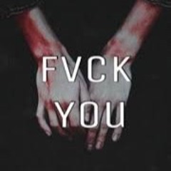 Fvck you