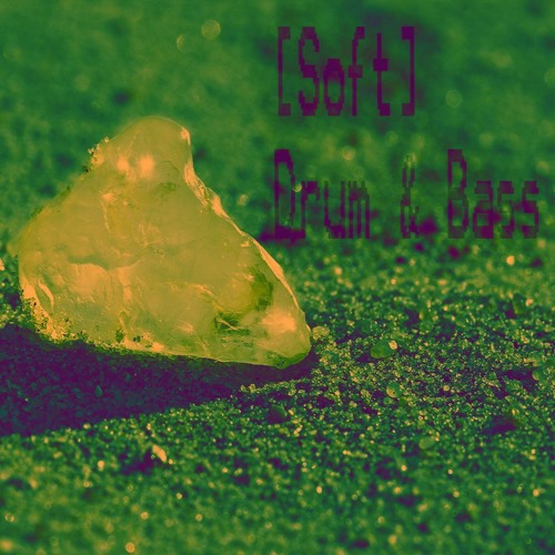 [Soft] Drum & Bass