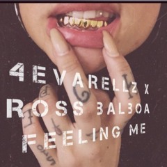4EvaRellz - Be Feeling Me Ft. Ross Balboa