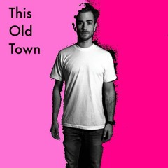 This Old Town