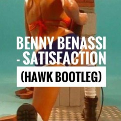 Benny Benassi Satisfaction ( Hawk Bootleg )  FREE DOWNLOAD
