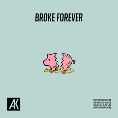 broke forever (prod. by aj jenkins & ale¢ king)