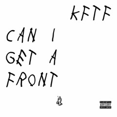 KFTF - CAN I GET A FRONT (OD AS IS X KC OCEAN)