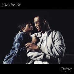 I Like Her Too Prod.djboymike