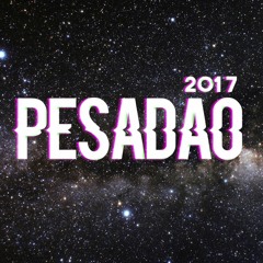 Pesadão 2017 // pt. 2