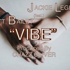"Vibe" Jackie Legere feat Jett Bailey Produced by Chazz Oliver