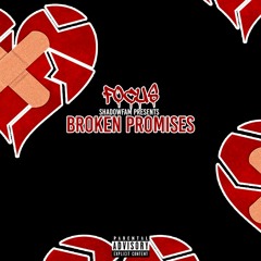Focus x Broken Promises