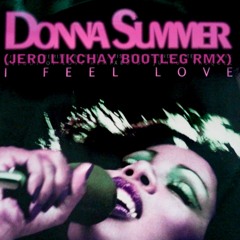 Donna Sumeer - I Feel Love (Jero Likchay Remix) ***FREE DOWNLOAD***