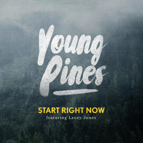 Young Pines - Start Right Now (feat. Laney Jones)