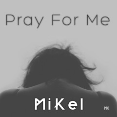 Pray For Me (Original Mix)