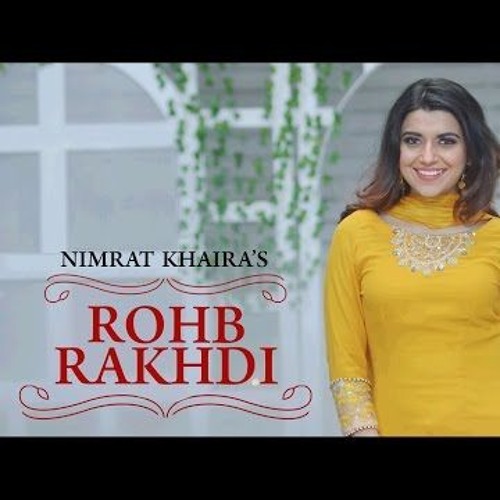 Rohb Rakhdi -Nimrat Khaira