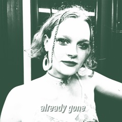 ALREADY GONE [prod.alexismartin]