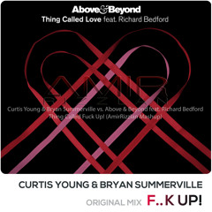 Curtis Young & Bryan Summerville vs. Above & Beyond - Thing Called Fuck Up! (AmirRizzlan Mashup)
