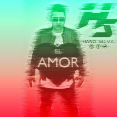 EL AMOR - (HanzI SilvA SET Febrero 2017)