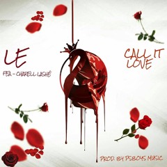 Call It Love Ft. Charell LaShe