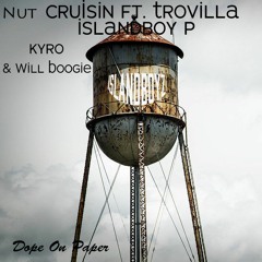 Cruisin Ft. TroVilla, IslandBoy P, Kyro & Will Boogie
