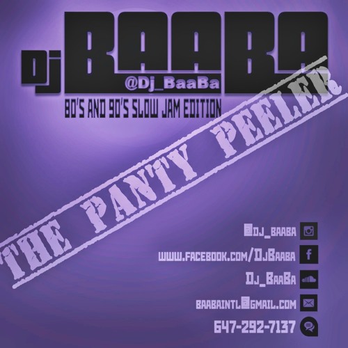 Dj BaaBa Presents: "THE PANTY PEELER" 80's and 90's Slow Jam Edition