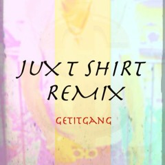 Jux - T Shirt Remix