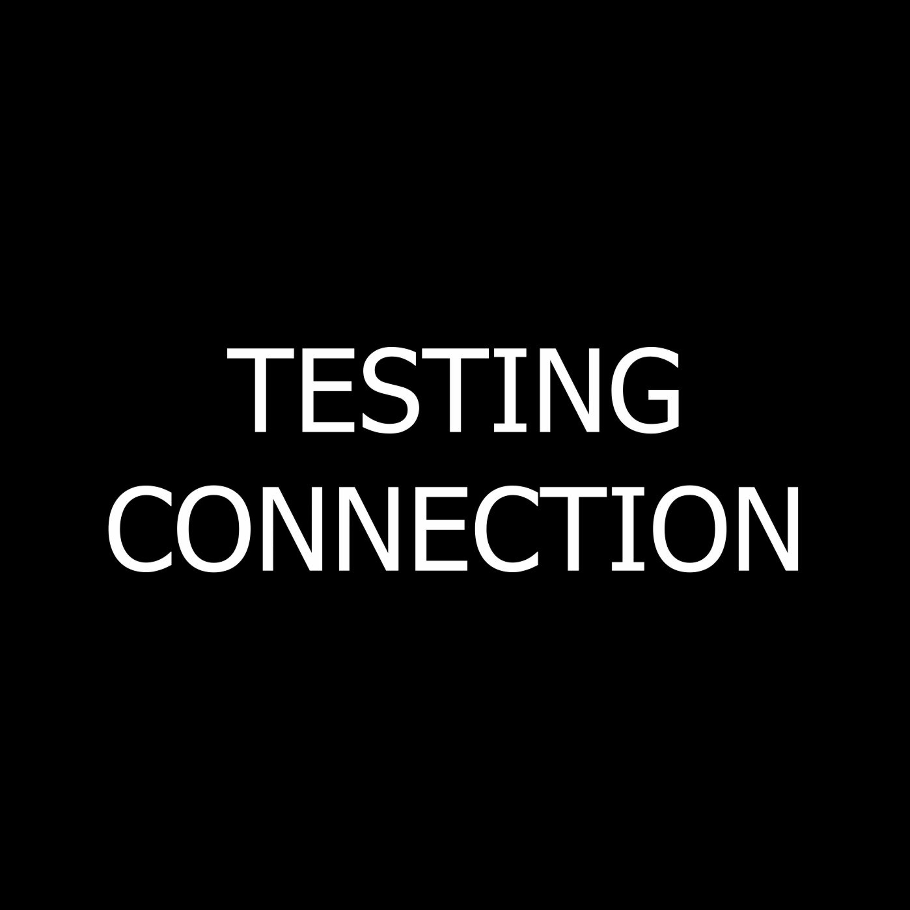 Testing Connection - 00