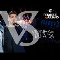 VS - VIDINHA DE BALADA - Henrique e Juliano