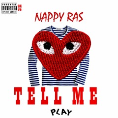 Nappy Ras - Tell Me (((Happy Valentine's Day)))