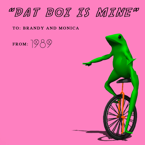 'Dat boi Is Mine" By Brandy and Monica(The 1989)