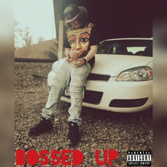 Bossed Up