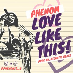 Phenom- Love Like This