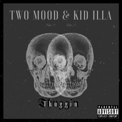 Two Mood & Kid illa - Thuggin
