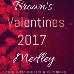 Brown's Valentines Medley 2017 - DJ SLYR
