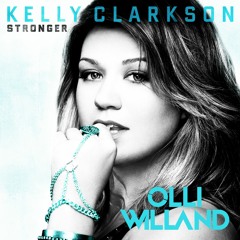 Stronger - Kelly Clarkson (Olli Willand Bootleg) [FREE D/L]