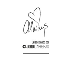 JORDI CARRERAS - ALWAYS LOVE_(Sweet Love Mix 2017)