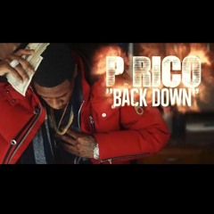 P.Rico - Back Down (First Day Out) [Prod By ZTheSavage & KO]