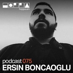 Podcast 75 // Ersin Boncaoglu