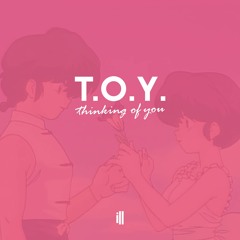 T.O.Y - Thinking Of You Mix