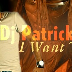 Dj Patrick - I Want You [2017]
