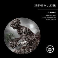 Steve Mulder - Chrome (Original Mix) [Funk'N Deep Black]