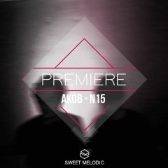 PREMIERE : AKOB - N15 (Original Mix) [Timeless Moment]