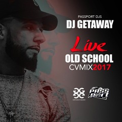 CV OLD SCHOOL  MIX 4 - 2017 BY DJ GETAWAY (Passport djs)