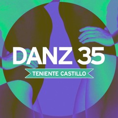 DANZ 35  :::   Mixed by TENIENTE CASTILLO