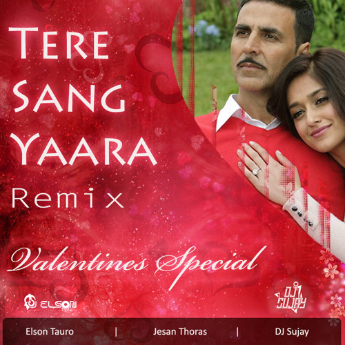 Tere Sang Yaara Remix Valentines Spcial Jesan Thoras Elson Tauro Amp Dj Sujay By Elson Tauro On Soundcloud Hear The World S Sounds soundcloud