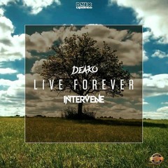 Deako & Intervene - Live Forever (Radio Edit)