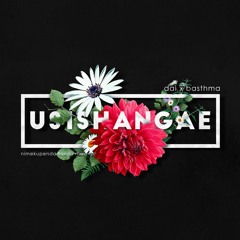 Usishangae- Dai X Basthma