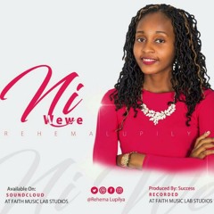 Ni wewe Yehova (It's you Jehovah)- Rehema Lupilya