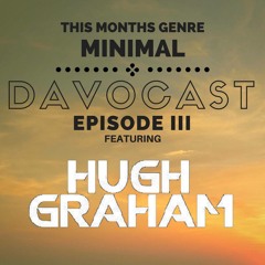 DavoCast | Episode 3 | Ft. Hugh Graham | FREE DL IN DESC