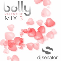 DJ SENATOR - BOLLY VALENTINE MIX 3