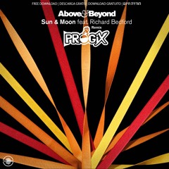 Above & Beyond - Sun and Moon (Progix Remix) **FREE DOWNLOAD **