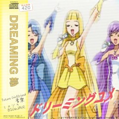 Future Girlfriend 音楽 & ミカヅキBIGWAVE -_- Dreaming 夢